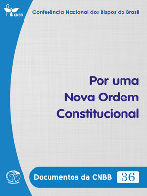 cover image of Por uma Nova Ordem Constitucional--Documentos da CNBB 36--Digital